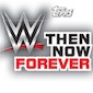 2016 Topps WWE Then, Now, Forever Wrestling