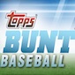 2017 Topps Bunt Baseball