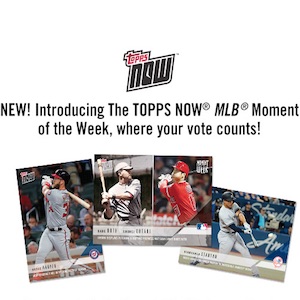 2018 Topps Now Moment of the Week