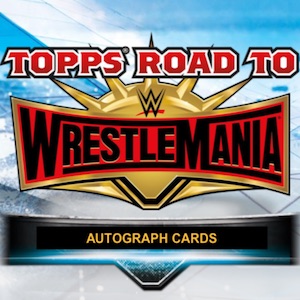 2019 Topps WWE Road to Wrestlemania